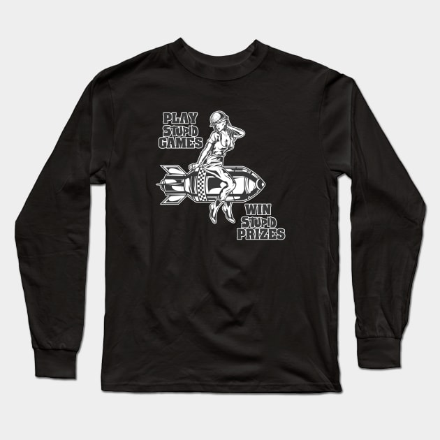 Play Stupid Games, Win Stupid Prizes Long Sleeve T-Shirt by Heroic Designs